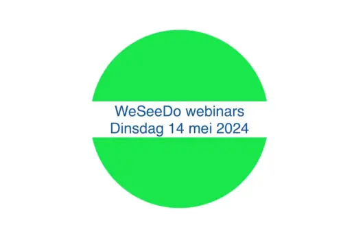 Op dinsdag 14 mei organiseert WeSeeDo twee webinars boordevol informatie